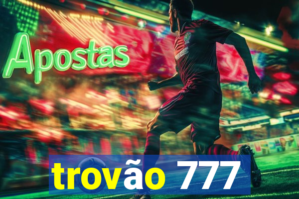 trovão 777